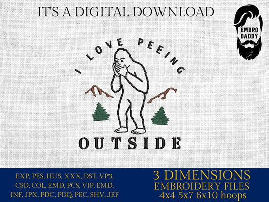 Machine Embroidery files, I Love Peeing Outside, Funny Assquatch, Funny Camping, Humorous Outdoor, Camper and Nature, PES, xxx, hus & more
