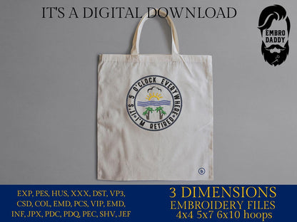 Machine Embroidery files, It's 5 O'clock Everywhere, Its 5 Oclock Everywhere, Im Retired Svg, Beach Retirement, PES, DST, xxx, hus & more