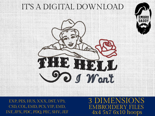 Machine Embroidery files, The Hell I Won't Western, Cowgirl, Funny 1950's, Housewife Vintage Retro Funny Quote PES, DST, xxx, hus & more