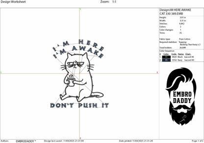 Machine Embroidery files, I'm Here I'm Awake Don't Push It, Sarcastic Office humor Funny Sleepy Grumpy Cat, PES, DST, xxx, hus & more