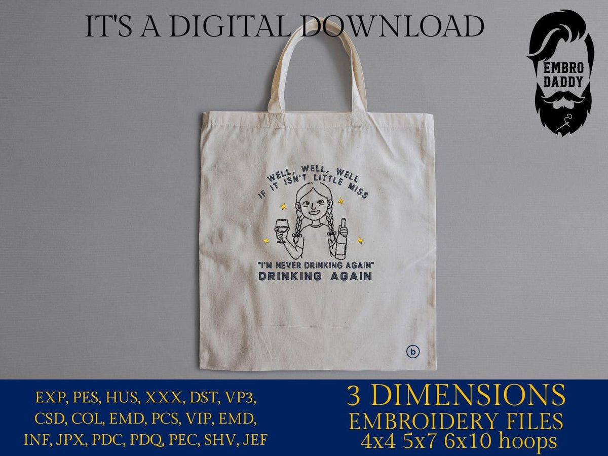 Machine Embroidery files, Little Miss Drinking Again, dst PES, xxx, hus & more
