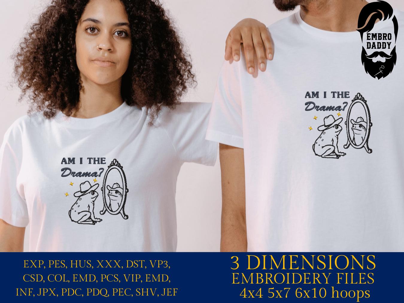 Machine Embroidery files, Am I The Drama, Retro Trendy Funny Sarcastic Mental Health Humor Quirky Cowboy Frog, PES, DST, xxx, hus & more
