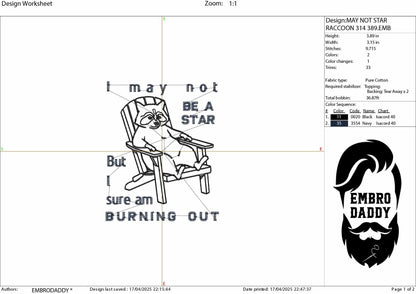 Machine Embroidery files, I May Not Be A Star, But I Sure Am Burning Out, Funny, Sarcastic Raccoon PES, DST, xxx, hus & more