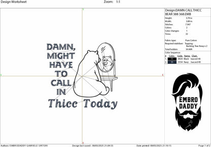 Machine Embroidery files, Might Have to Call In Thicc Today, Funny Sarcastic, Adult Humor, Papa Bear, Positive Vibes, DST PES, hus & more