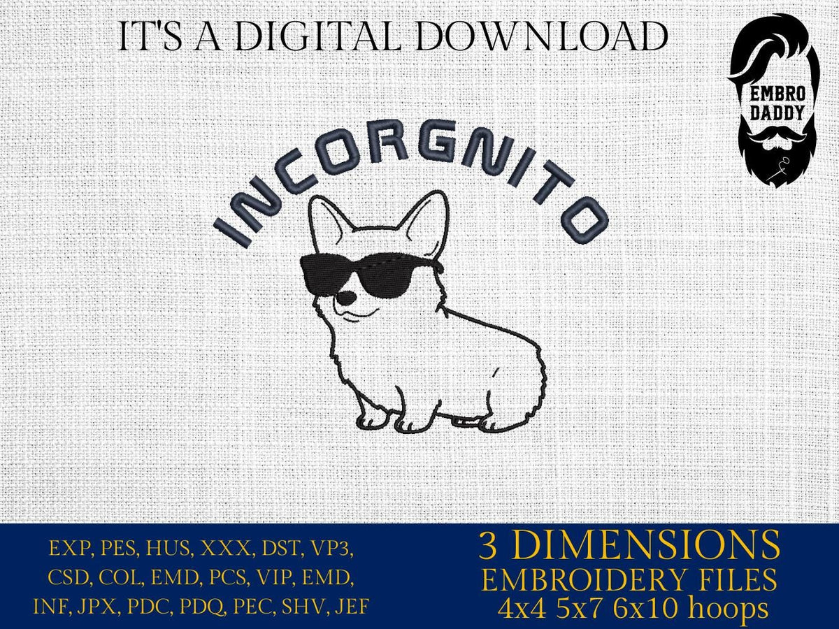 Machine Embroidery files, Incorgnito, Incognito, Corgi Dog, Mom, Puppy, Cute Puns, Funny Sketch, Sayings, pes, dst, hus & more
