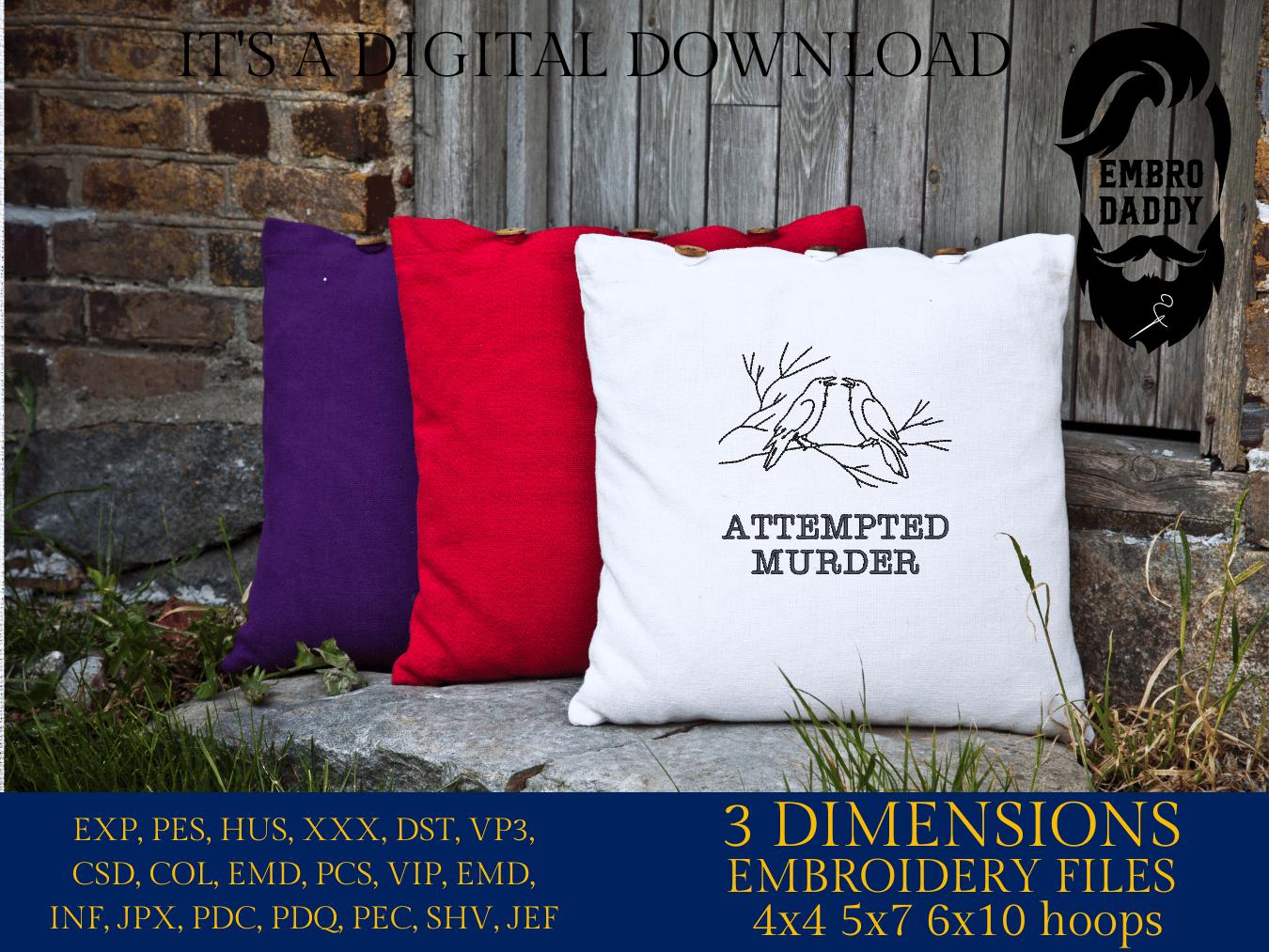 Machine Embroidery files, Attempted Murder, Murder of Crows, Pun, Funny, Spooky Bird Puns, PES, DST, xxx, hus & more