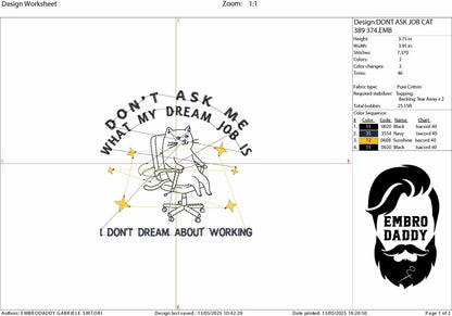 Machine Embroidery files, Don't Ask Me What My Dream Job Is I Don't Dream About Working Funny Cat, Work Culture, DST, PES, xxx, hus & more