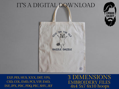 Machine Embroidery files, Give 'Em The Ole Razzle Dazzle, Raccoon, Animal, Sayings Funny, Sarcastic, Trash Panda, PES, DST, xxx, hus & more