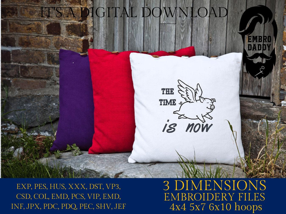 Machine Embroidery files, Now Is The Time, When Pigs Fly, Funny Farmer, Farm, Ranch, 3 Little Pigs on Fence, Funny PES, DST, xxx, hus & more