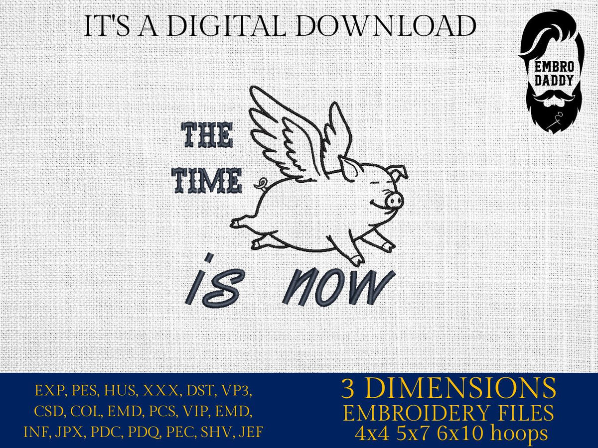 Machine Embroidery files, Now Is The Time, When Pigs Fly, Funny Farmer, Farm, Ranch, 3 Little Pigs on Fence, Funny PES, DST, xxx, hus & more