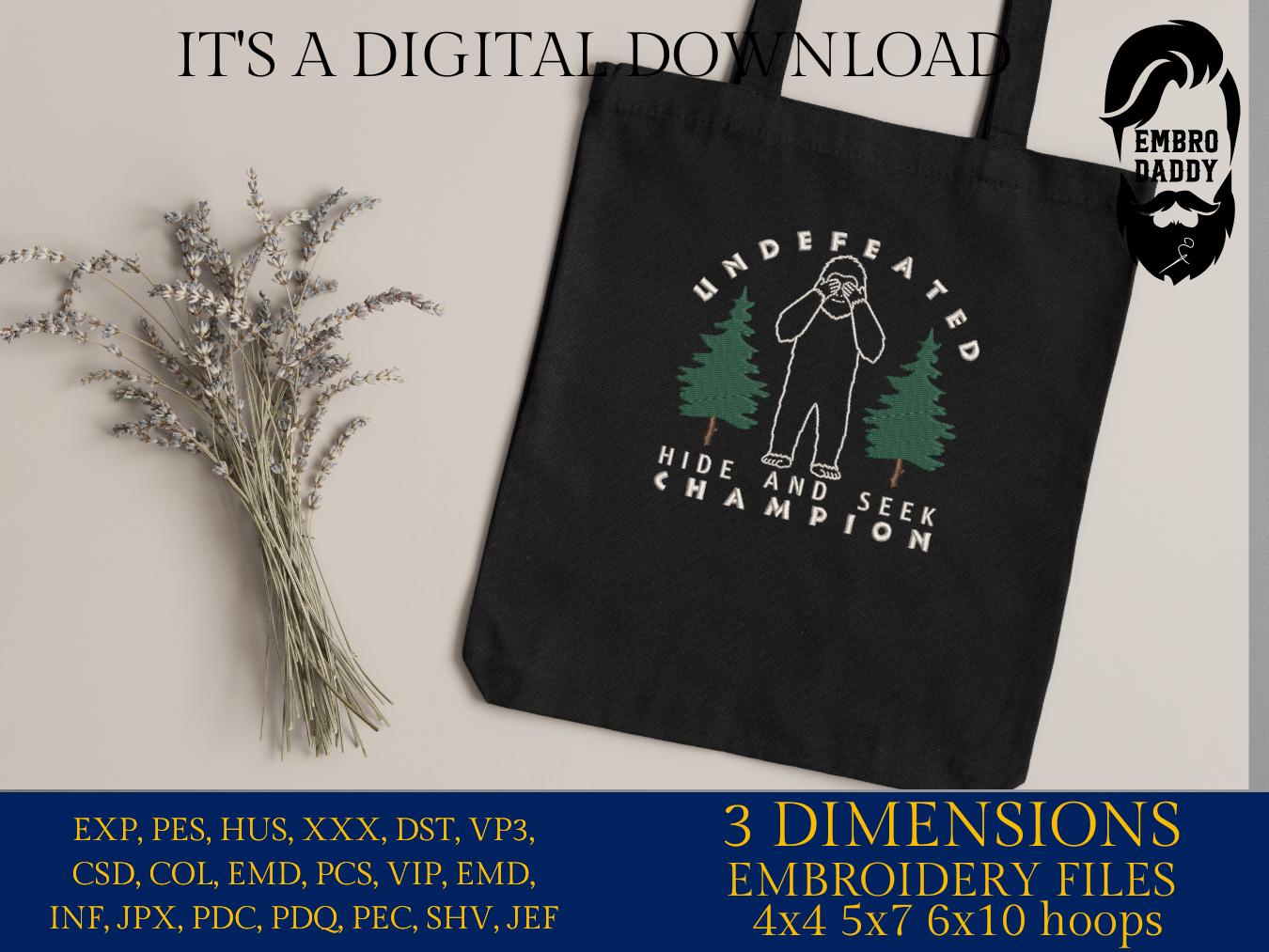 Machine Embroidery files, bigfoot, Undefeated hide and seek world champion, PES, xxx, hus & more