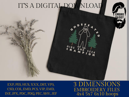 Machine Embroidery files, bigfoot, Undefeated hide and seek world champion, PES, xxx, hus & more