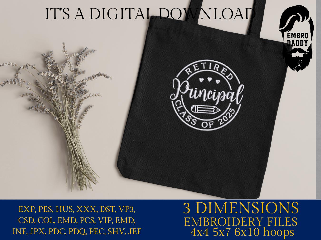 Machine Embroidery files, Retired Principal Class of 2025, Principal Retirement, Retirement, Teacher Retirement, PES, DST, xxx, hus & more