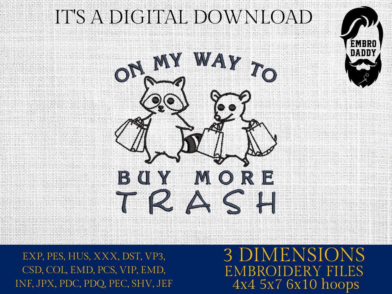 Machine Embroidery files, On My Way To Buy More Trash, Funny Sarcastic Raccoon, Funny Opossum Shopping Lover, PES, DST, xxx, hus & more