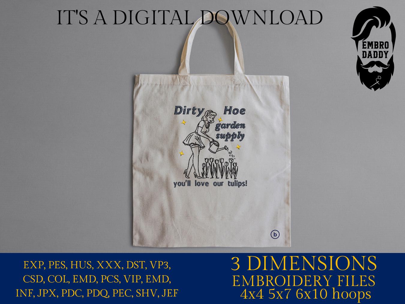 Machine Embroidery files, Dirty Hoe Garden Supply, Retro Vintage Sassy, Vintage Retro Funny Design, Sarcastic Retro PES, xxx, hus & more