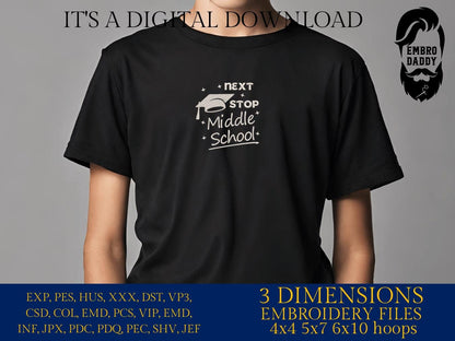 Machine Embroidery files, Next Stop Middle School, Middle School, Back to School, Graduation, dst, xxx, hus & more