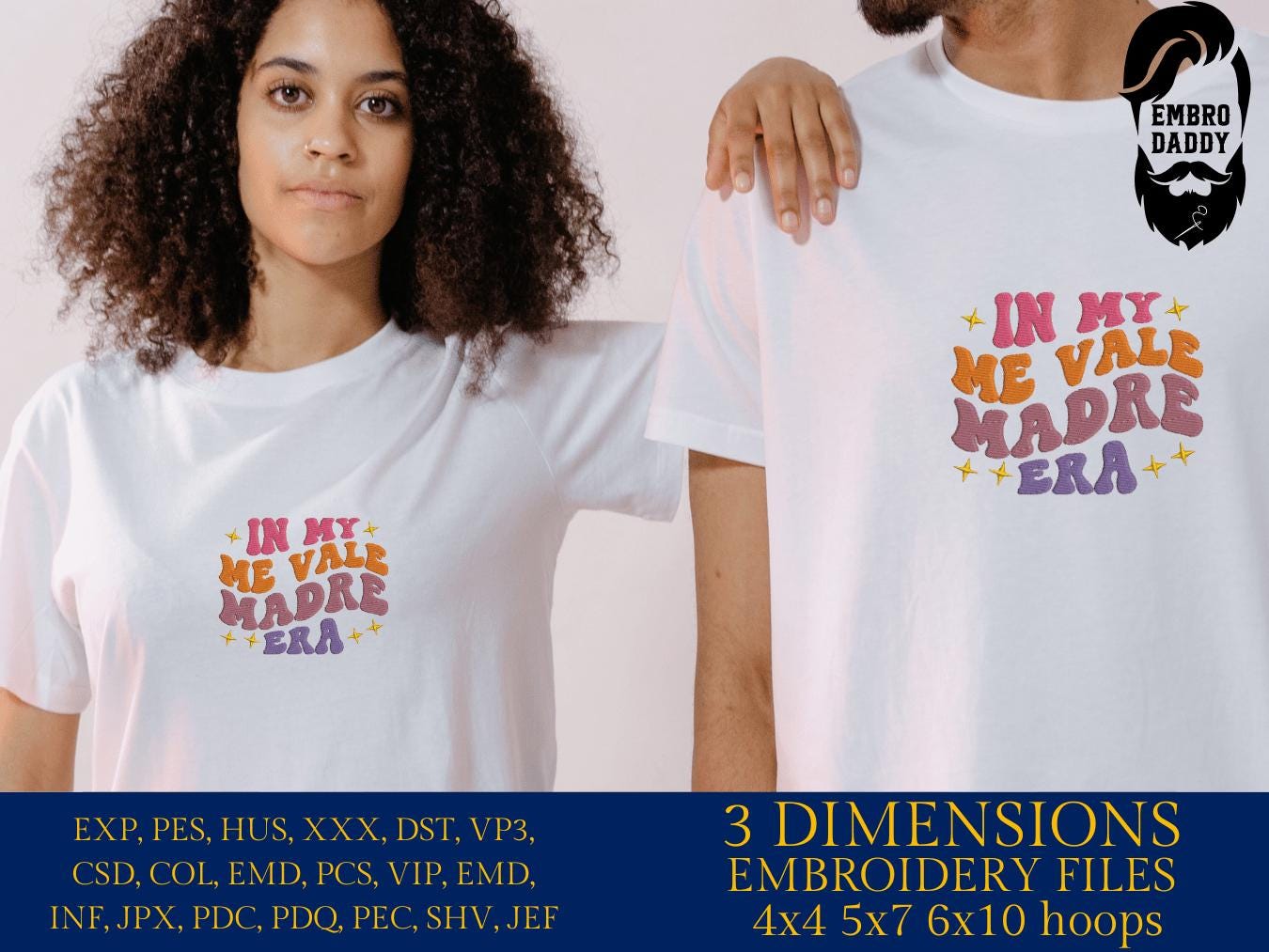 Machine Embroidery files, In My Me Vale Madre Era, Spanish, Latina, Idgaf, in My I Don't Care Era in Spanish, PES, DST, xxx, hus and more