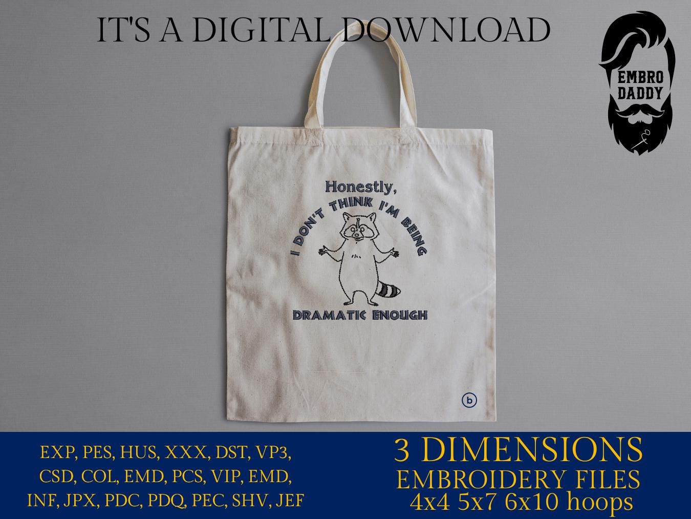 Machine Embroidery files, Honestly I Don't Think I'm being Dramatic Enough, Funny Raccoon, Introvert, Sayings, PES, DST, xxx, hus & more