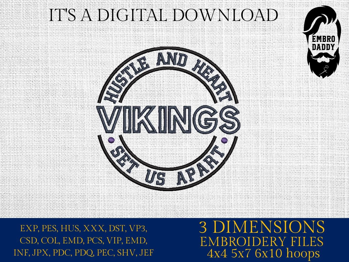 Machine Embroidery, Hustle and Heart Set Us Apart, Vikings, team PES, xxx, hus & more, fan embroidery files