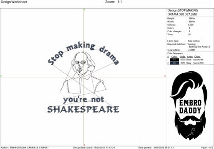 Machine Embroidery files, Stop making Drama You're Not Shakespeare, Literature, Funny, History Teacher, Puns, History, PES, xxx, hus & more