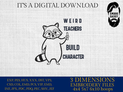 Machine Embroidery files, Weird Teachers Build Character, Funny Raccoon Design, Funny Teacher, Best Teacher, PES, xxx, hus & more