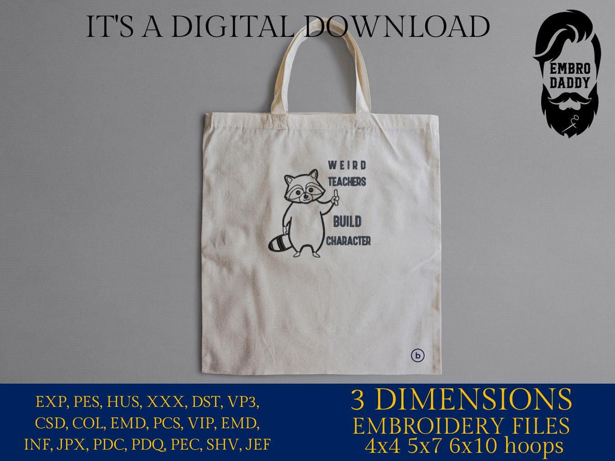 Machine Embroidery files, Weird Teachers Build Character, Funny Raccoon Design, Funny Teacher, Best Teacher, PES, xxx, hus & more