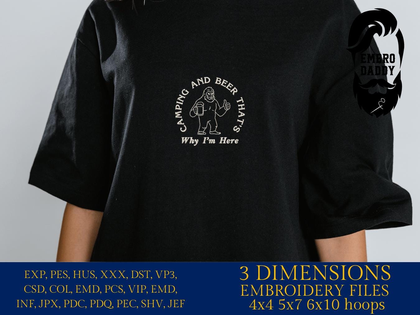 Machine Embroidery files, Camping and Beer That's Why I'm Here, Funny Bigfoot, Sasquatch, Camping Lover, Drinking, PES, xxx, hus & more