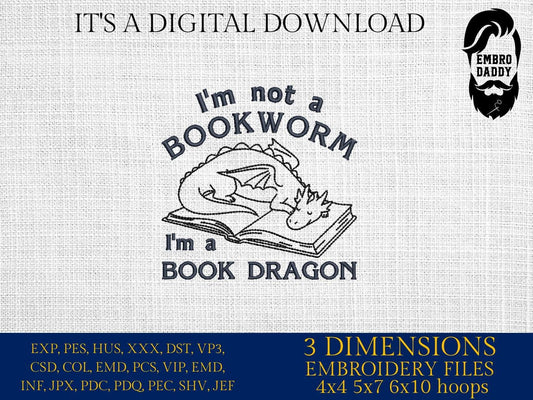 Machine Embroidery, I'm Not A Bookworm I'm A Book Dragon, Trendy, Bookish, Smutty Reader, Booktrovert, Bookworm, PES, DST, xxx, hus and more