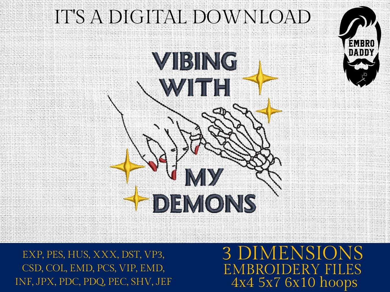 Machine Embroidery files, Vibing with my demons, halloween embroidery pattern, skeleton hand, gifts for halloween, PES, xxx, hus & more