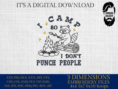 Machine Embroidery files, I camp so I don't punch people, Camping, Summer, Camping designs, Funny, Hiking, Raccoon PES, xxx, hus & more