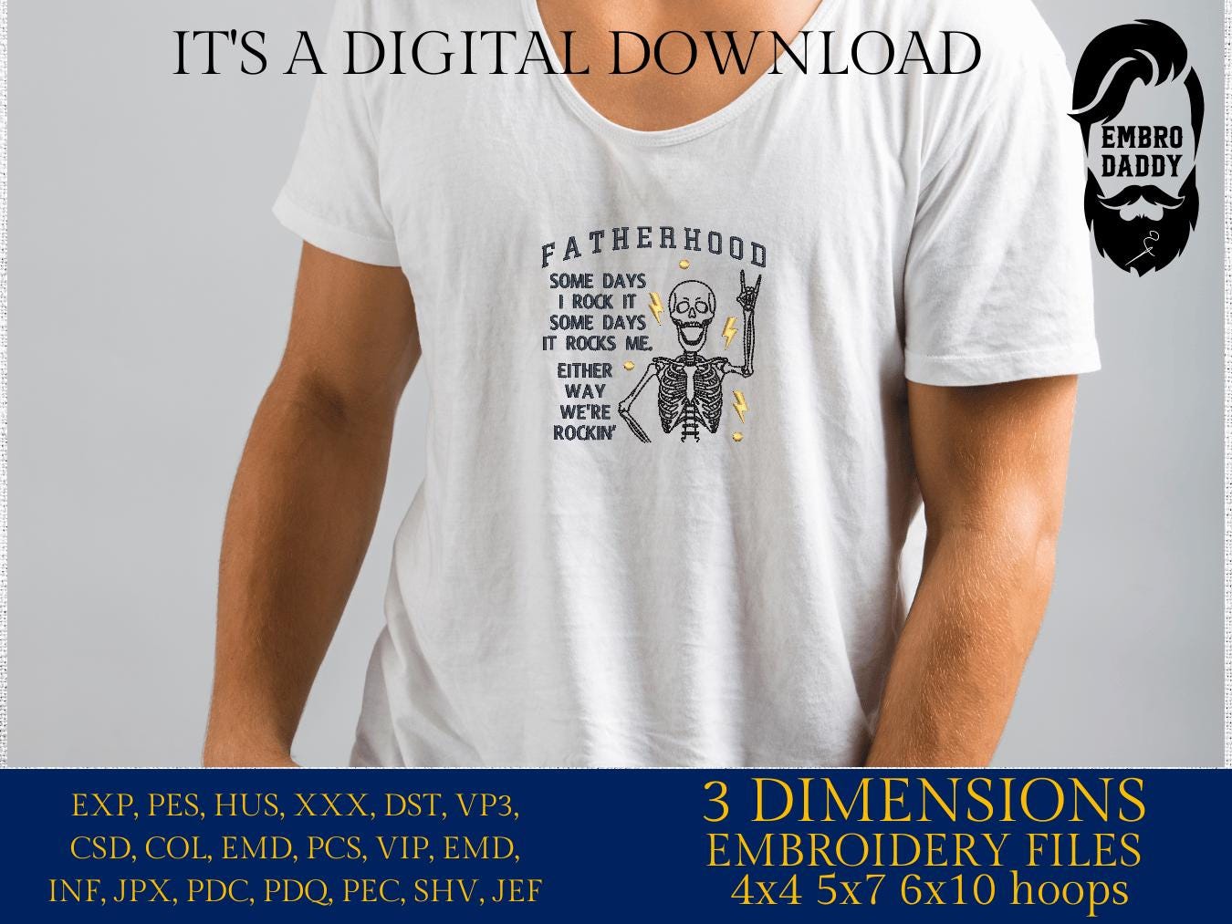 Machine Embroidery files, Fatherhood Skeleton Dad, Some Day I Rock It Some Day, Father’s Day, Skeleton, DST, PES, xxx hus & more