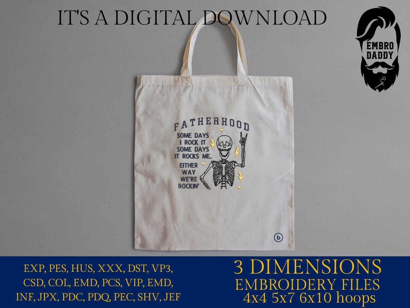 Machine Embroidery files, Fatherhood Skeleton Dad, Some Day I Rock It Some Day, Father’s Day, Skeleton, DST, PES, xxx hus & more