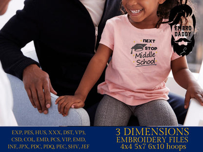 Machine Embroidery files, Next Stop Middle School, Middle School, Back to School, Graduation, dst, xxx, hus & more