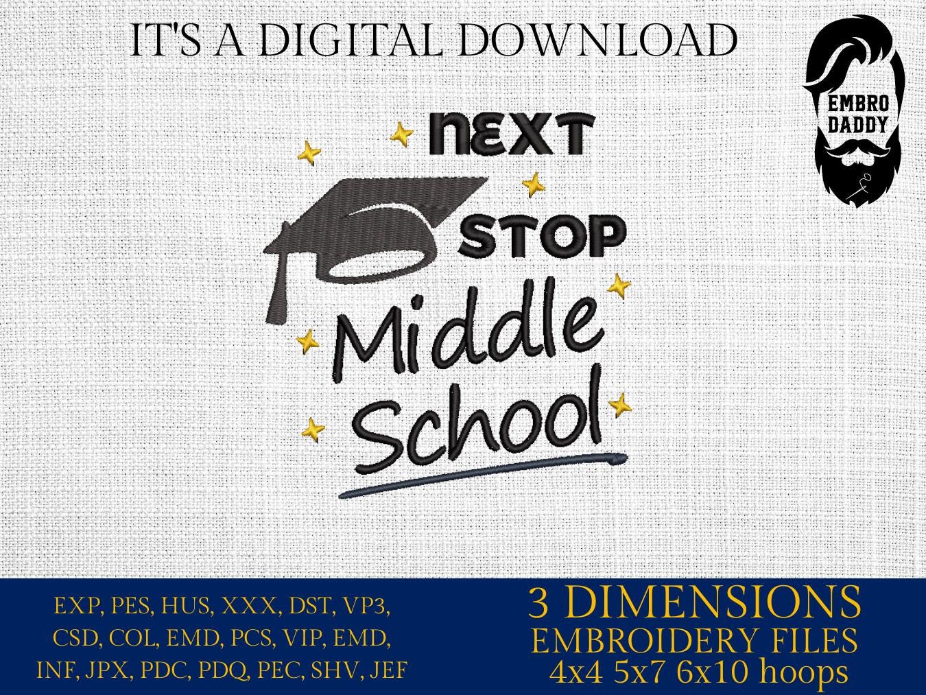 Machine Embroidery files, Next Stop Middle School, Middle School, Back to School, Graduation, dst, xxx, hus & more