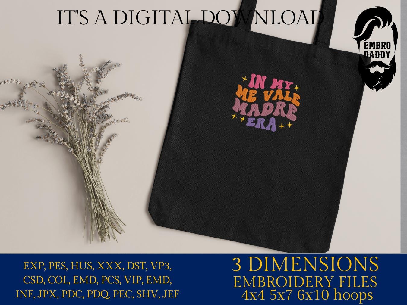 Machine Embroidery files, In My Me Vale Madre Era, Spanish, Latina, Idgaf, in My I Don't Care Era in Spanish, PES, DST, xxx, hus and more