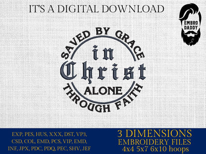 Machine Embroidery files, In Christ Alone, Saved By Grace, Ephesians 2:8-9, For By Grace Are We Saved Through Faith, PES, xxx, dst & more