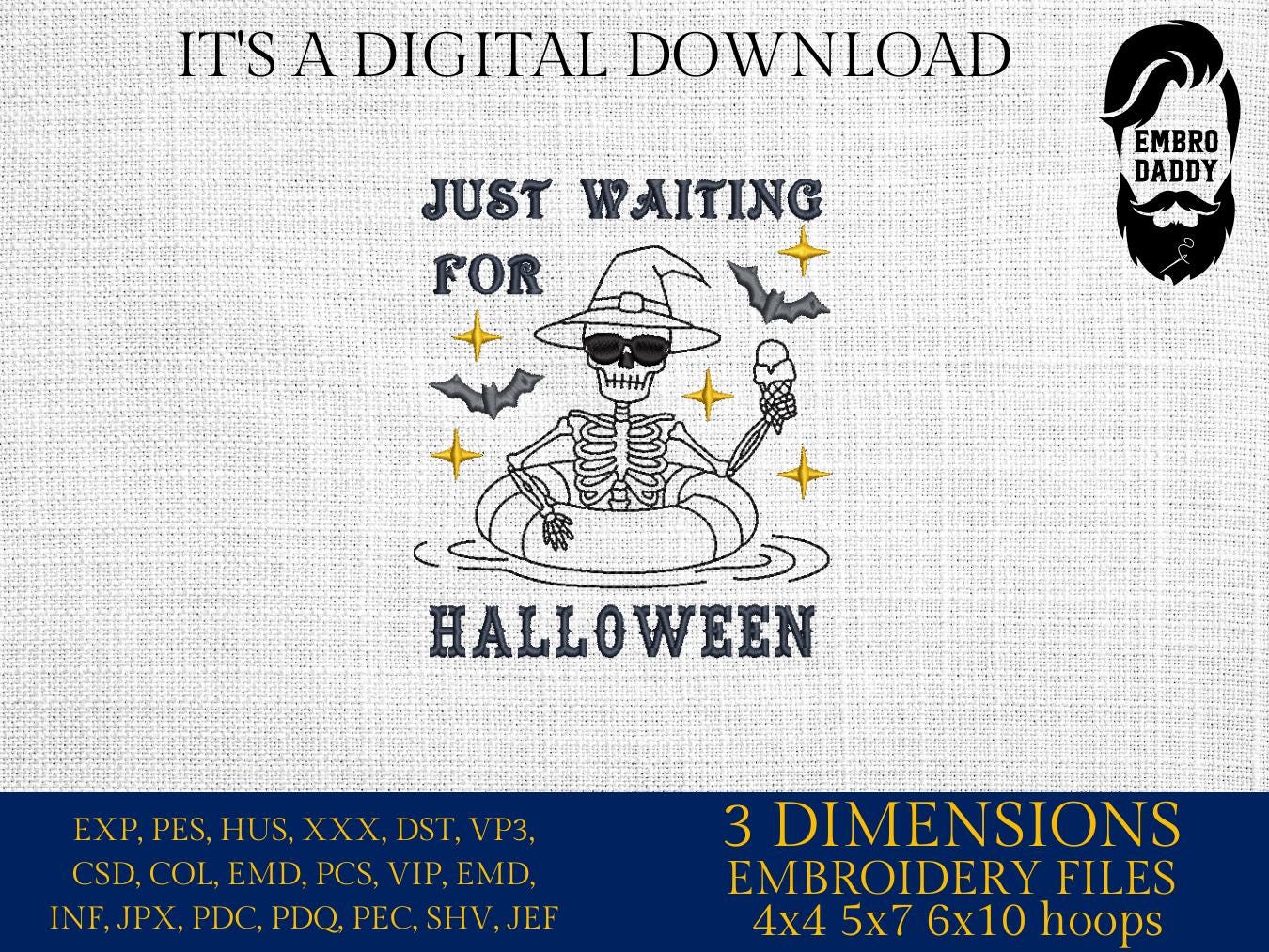 Machine Embroidery files, Just Waiting For Halloween, Funny Halloween, Summer, Funny Skeleton, Witchy Skeleton, PES, DST, xxx, hus and more