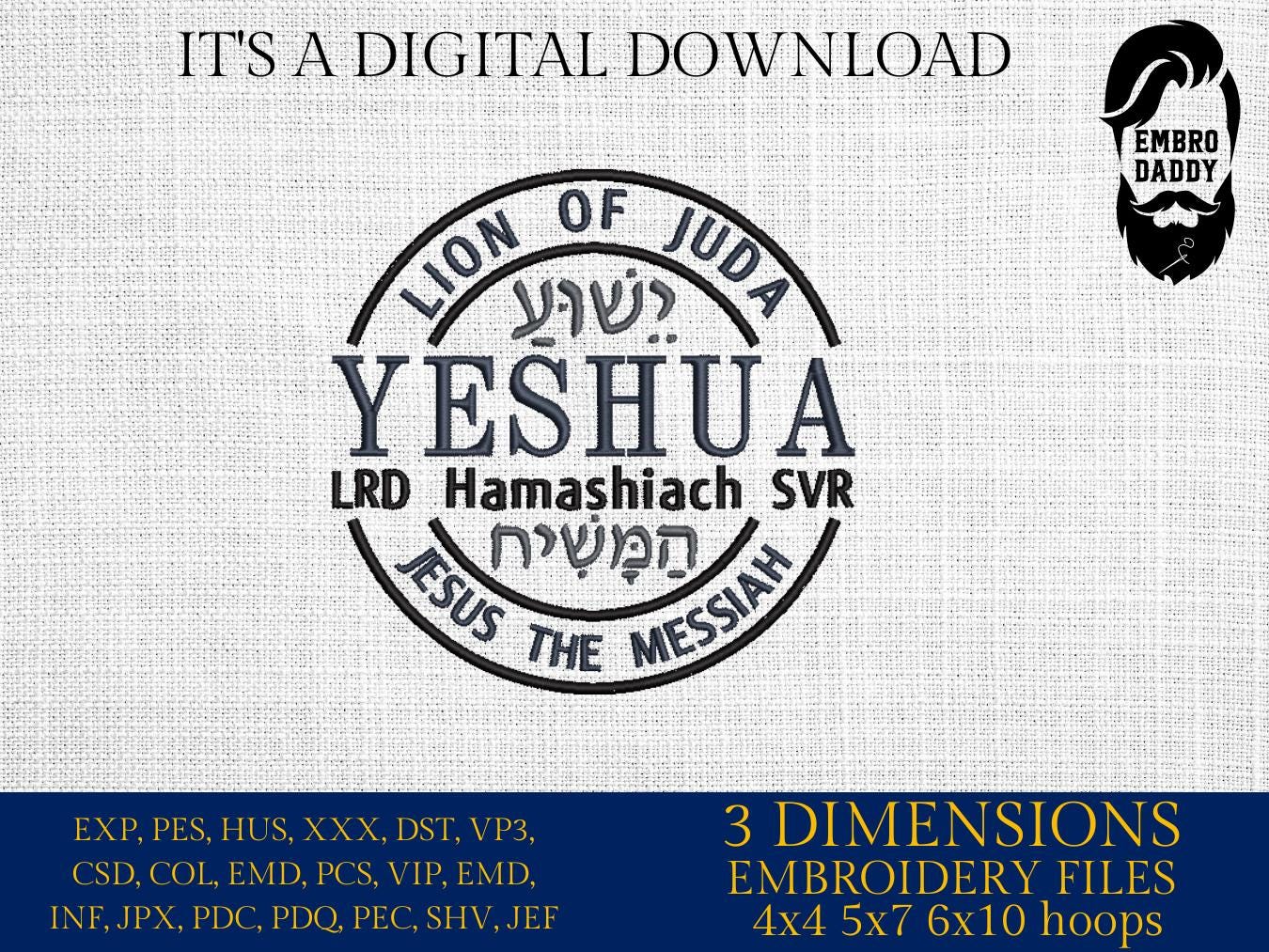 Machine Embroidery files, Yeshua Hamashiach, Jesus The Messiah, Hebrew, Lion Of Judah, Yeshua, DST, PES, xxx, hus & more