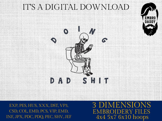 Machine Embroidery files, doing dad shit, funny father, dad, PES, dst, xxx & more