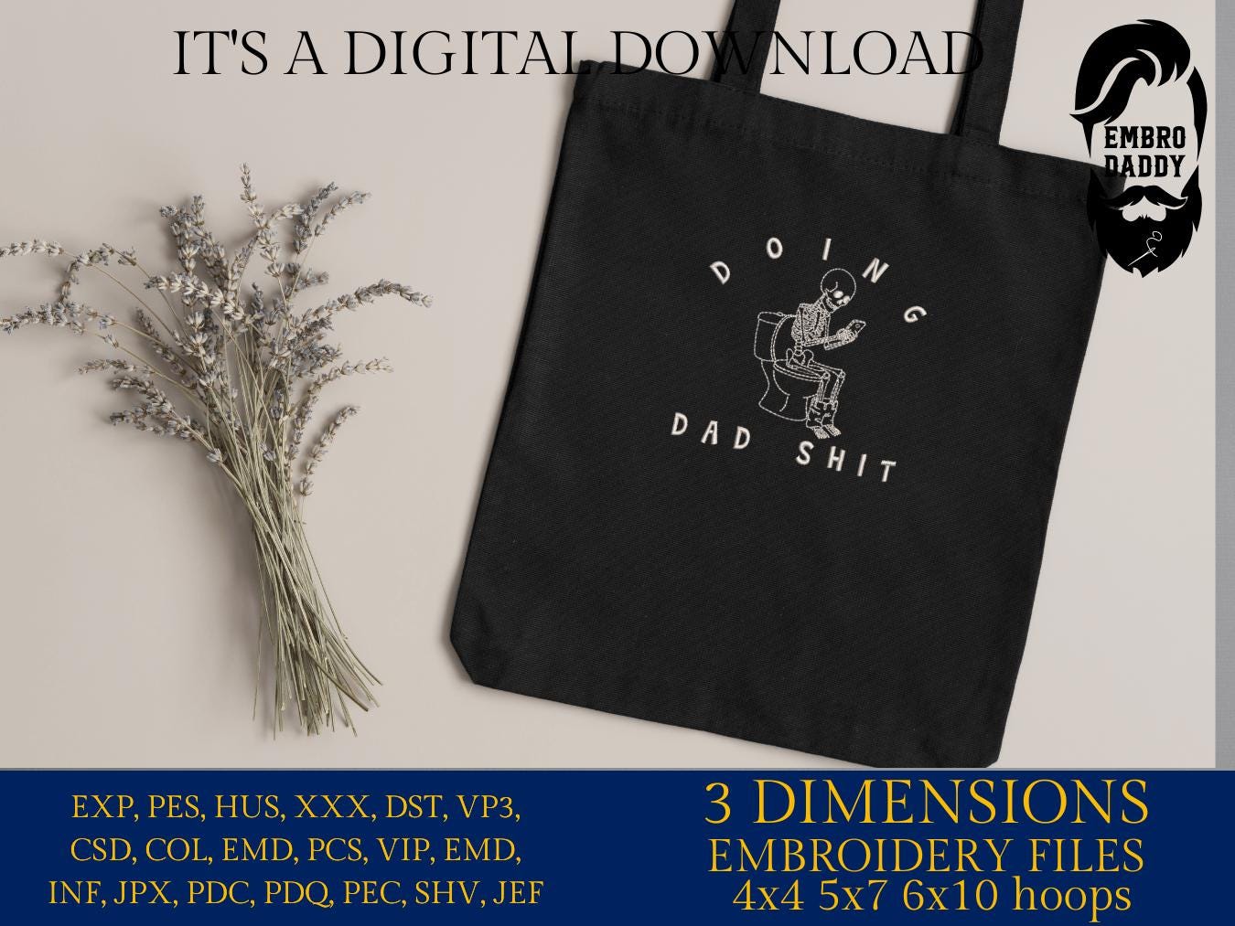 Machine Embroidery files, doing dad shit, funny father, dad, PES, dst, xxx & more