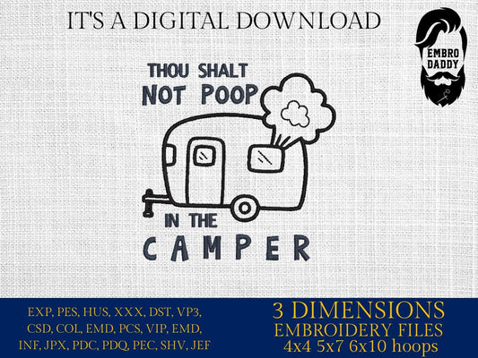 Machine Embroidery files, you shalt not poop in the camper, trailer, funny, embroidery design, PES, hus, dst, vp3 & more