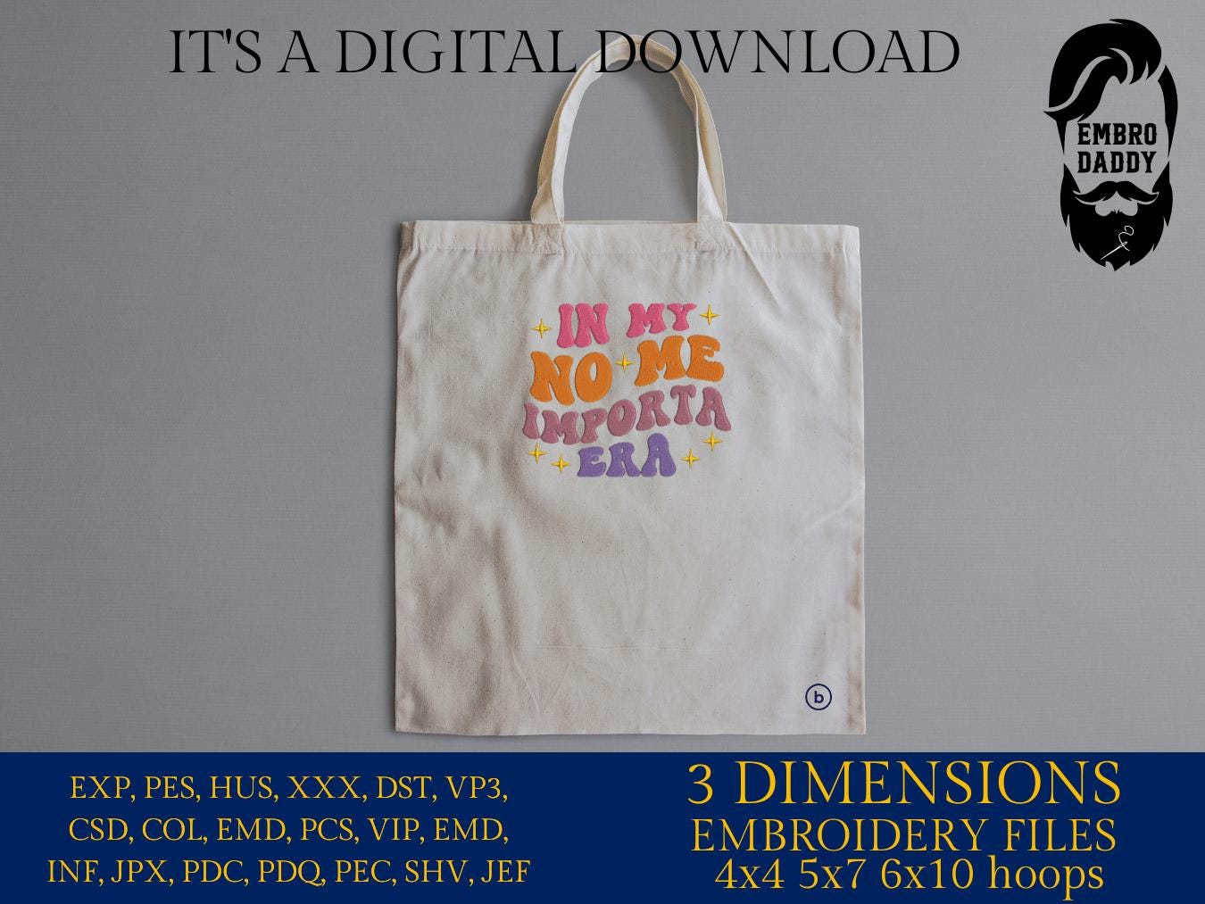 Machine Embroidery files, In my no me importa era, Spanish, Latina, Idgaf, in My I Don't Care Era in Spanish, PES, DST, xxx, hus and more