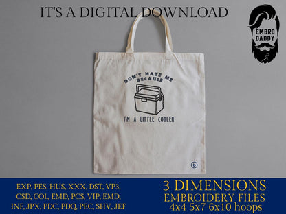 Machine Embroidery files, Don't Hate Me Because I'm A Little Cooler. Funny, Trendy Sarcastic, Snarky, PES, dst, hus & more