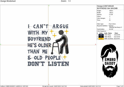 Machine Embroidery files, I Can't Argue With My Boyfriend He's Older Than Me And Old People Don't Listen, funny, PES, xxx, hus & more