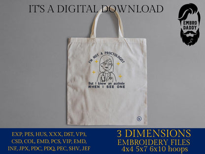 Machine Embroidery files, I'm Not A Proctologist, Asshole, Offensive, Inappropriate, Rude, Funny Raunchy, Unhinged, PES, xxx, hus & more