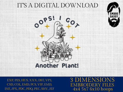 Machine Embroidery files, Oops I Got Another Plant, Goose, Funny Plant Lover, Sarcastic Gardening Humor, PES, xxx, hus & more