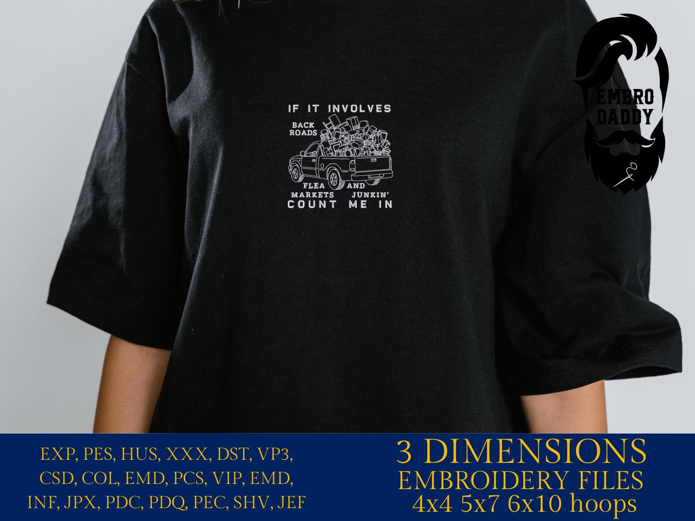 Machine Embroidery files, If It Involves Back Roads Flea Markets And Junkin' Count Me In, Thrifting Antiques, Junkin Queen, PES, xxx, & more