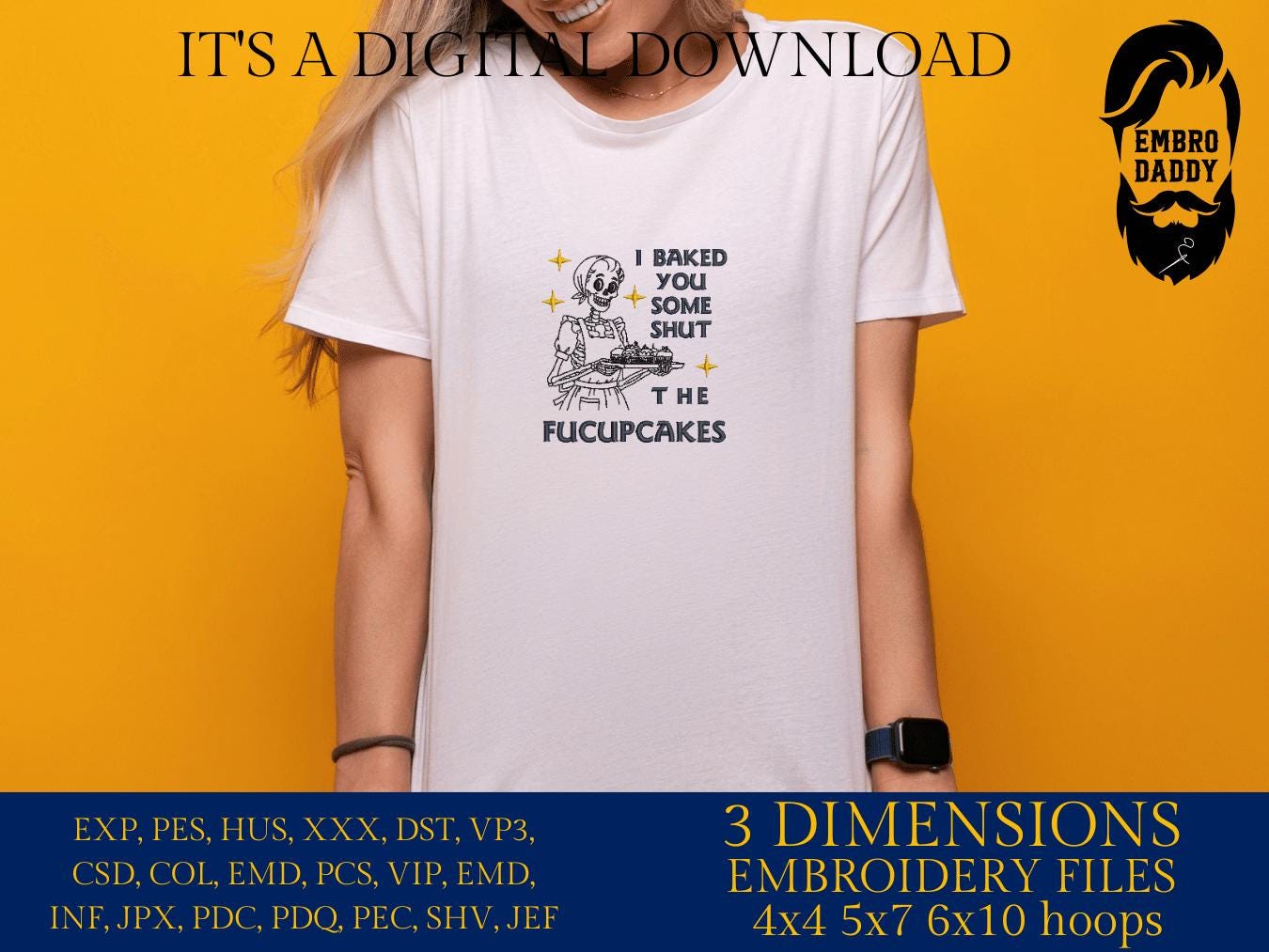 Machine Embroidery files, I Baked You Some Shut The Fucupcakes, Sarcastic, Baking Skeleton, Messy Bun, funny, PES, DST, xxx, hus & more