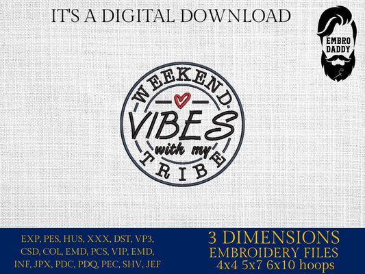 Machine Embroidery files, Weekend Vibes With My Tribe, girls trip, good vibes, girls weekend, my tribe, PES, xxx, hus & more
