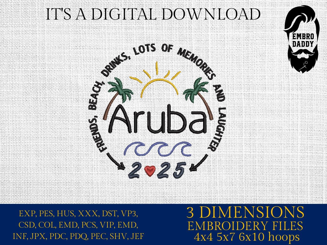 Machine Embroidery files, Aruba 2025, family vacation, beach, family trip, PES, xxx, hus & more